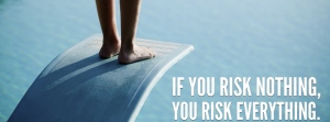 If-You-Risk-Nothing-You-Risk-Everything